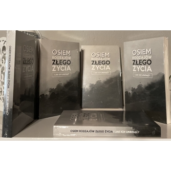 Osiem rodzajów złego życia i jak ich uniknąć?